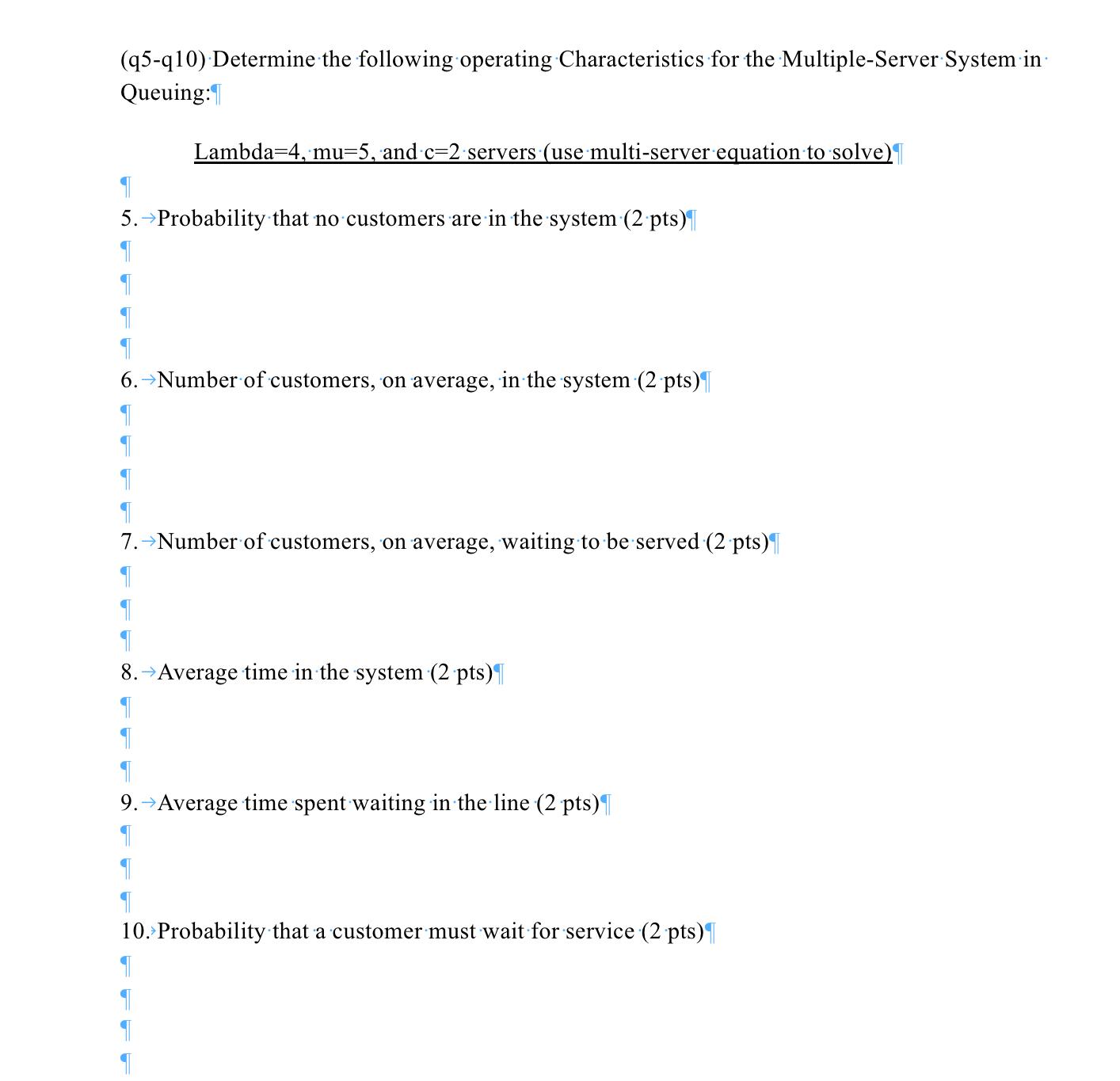  (q5-q10) Determine the following operating Characteristics for the Multiple-Server System in