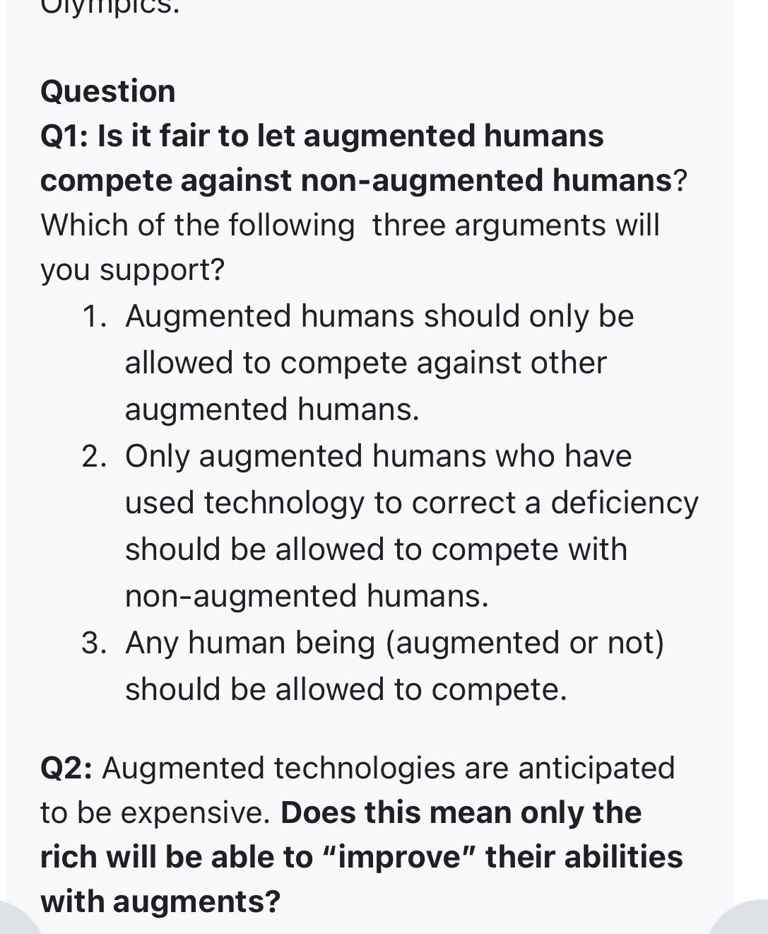  Question Q1: Is it fair to let augmented humans compete against