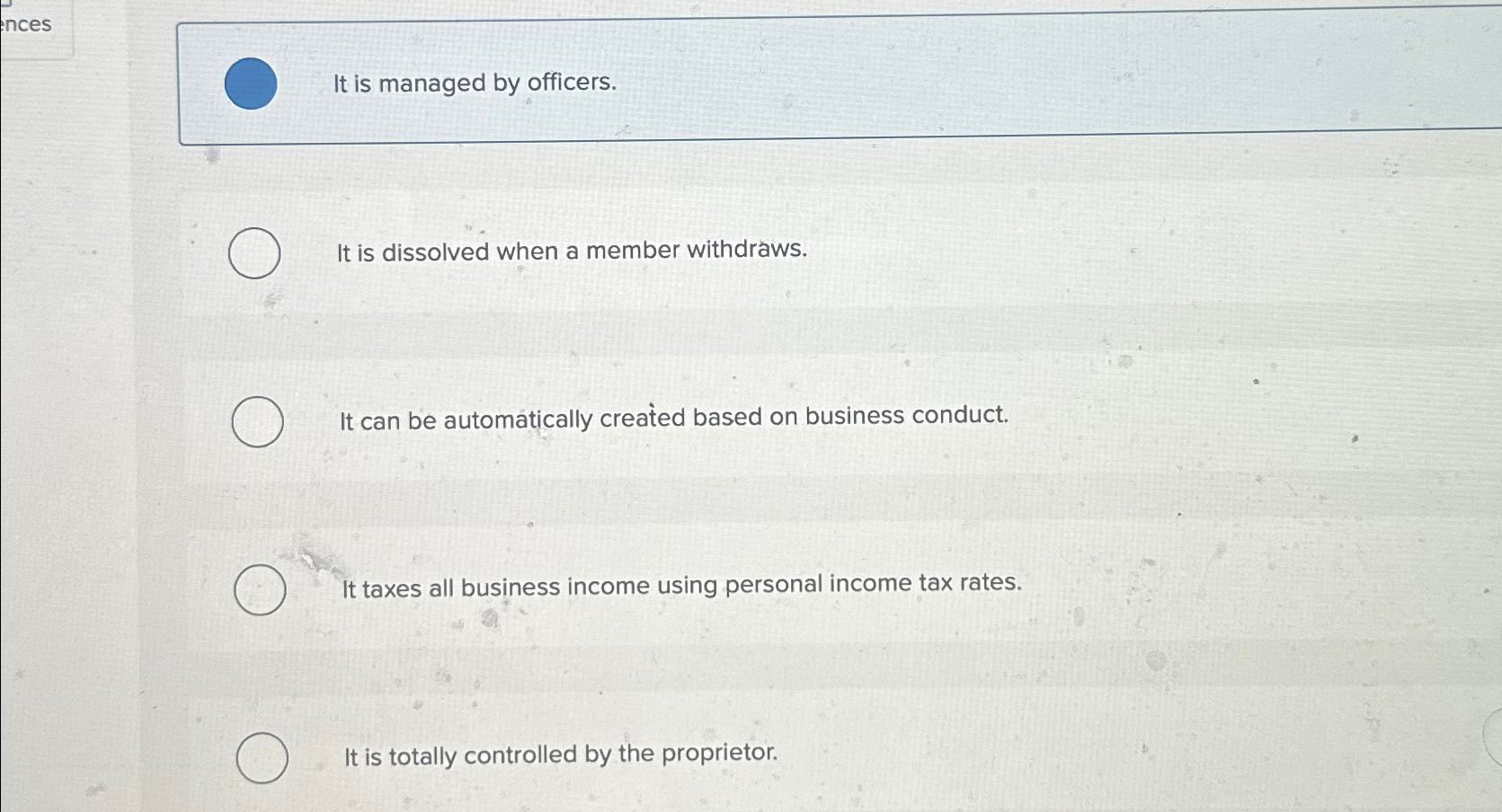  It is managed by officers. It is dissolved when a member