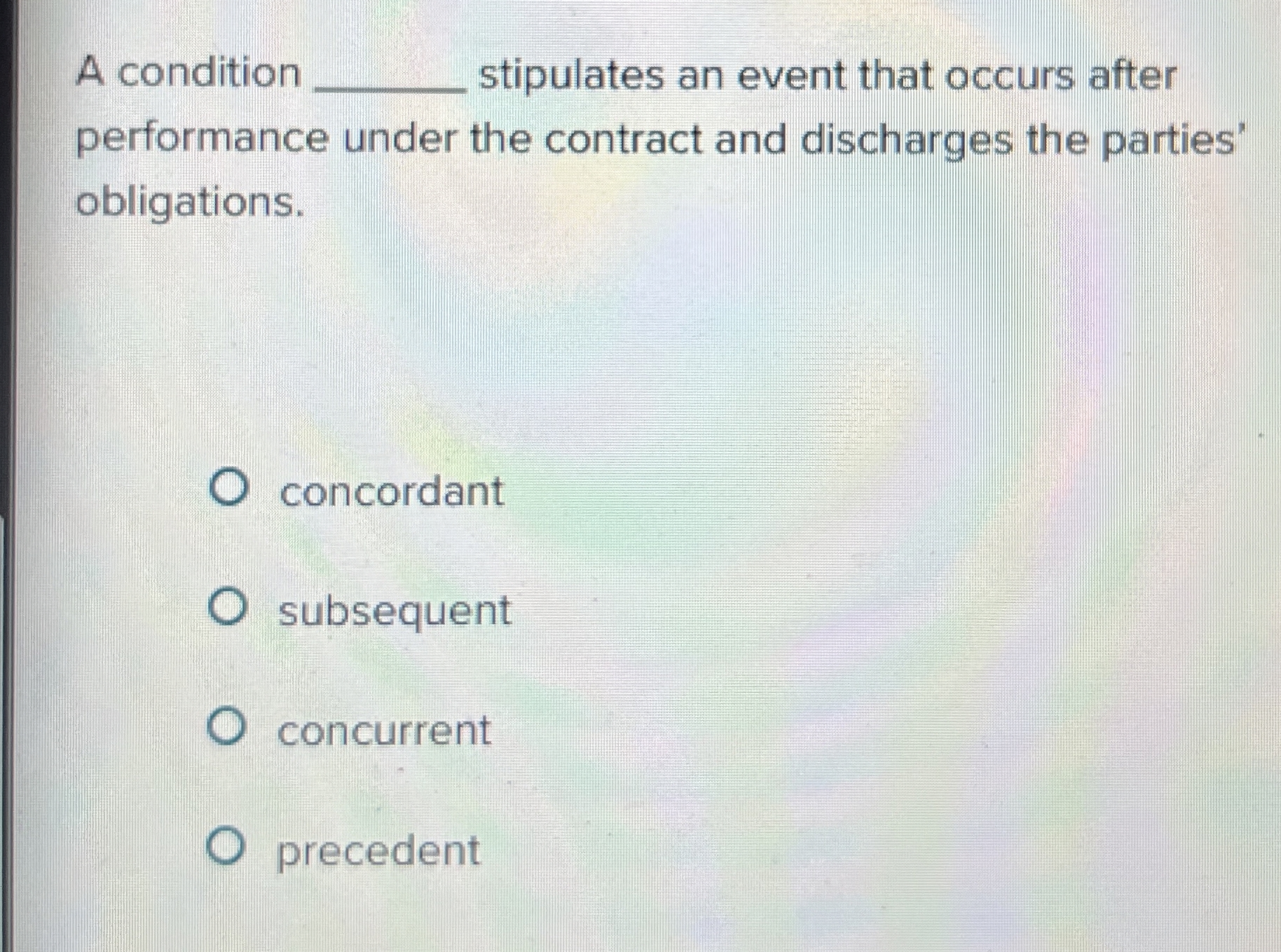  A condition stipulates an event that occurs after performance under the