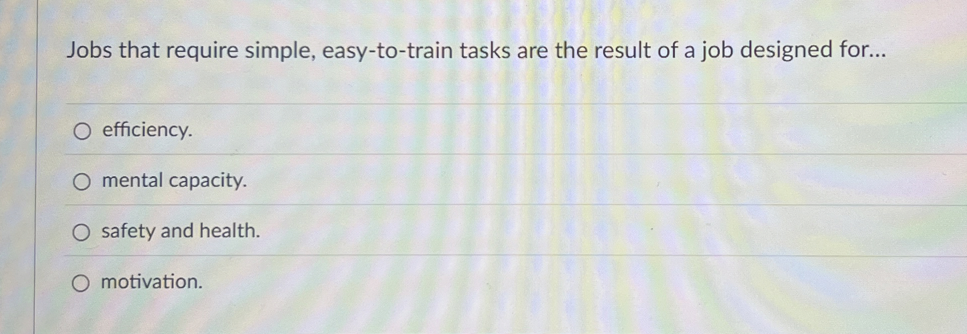  Jobs that require simple, easy-to-train tasks are the result of a