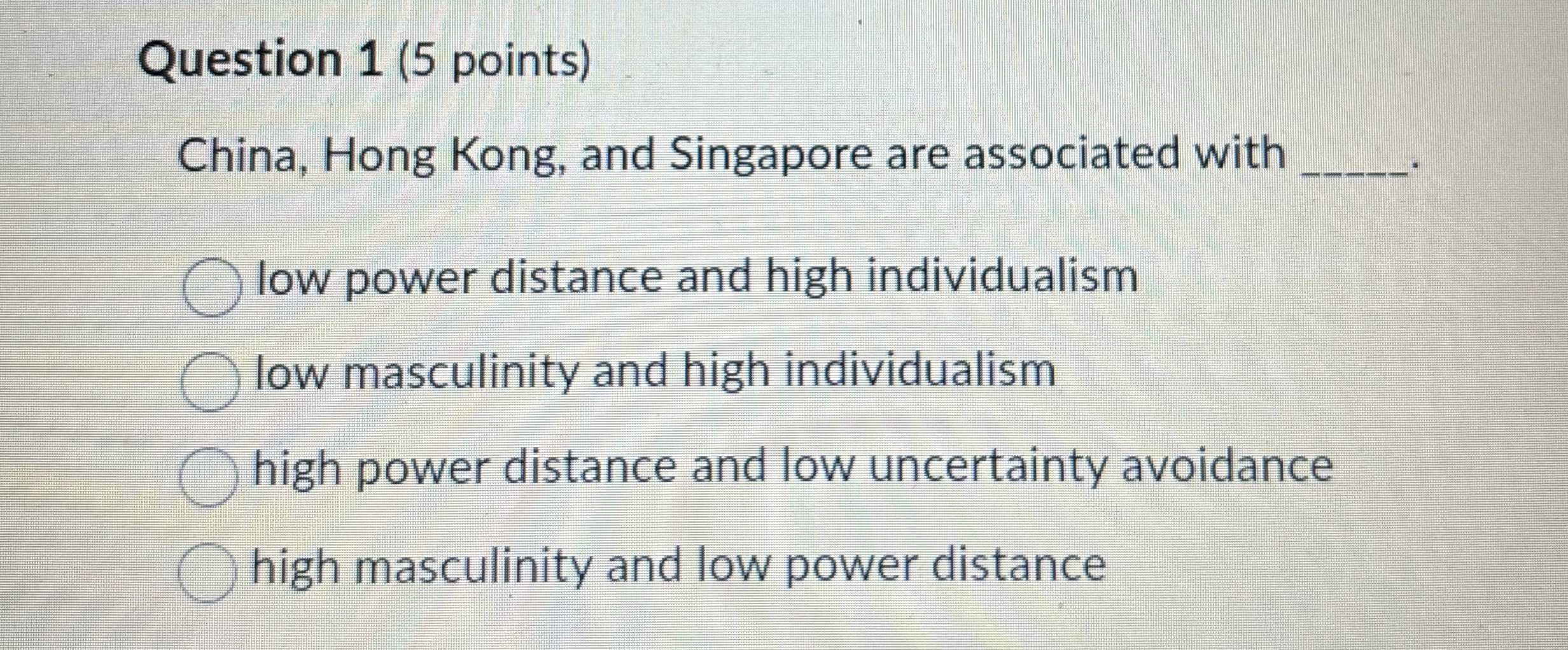  Question 1(5 points) China, Hong Kong, and Singapore are associated with