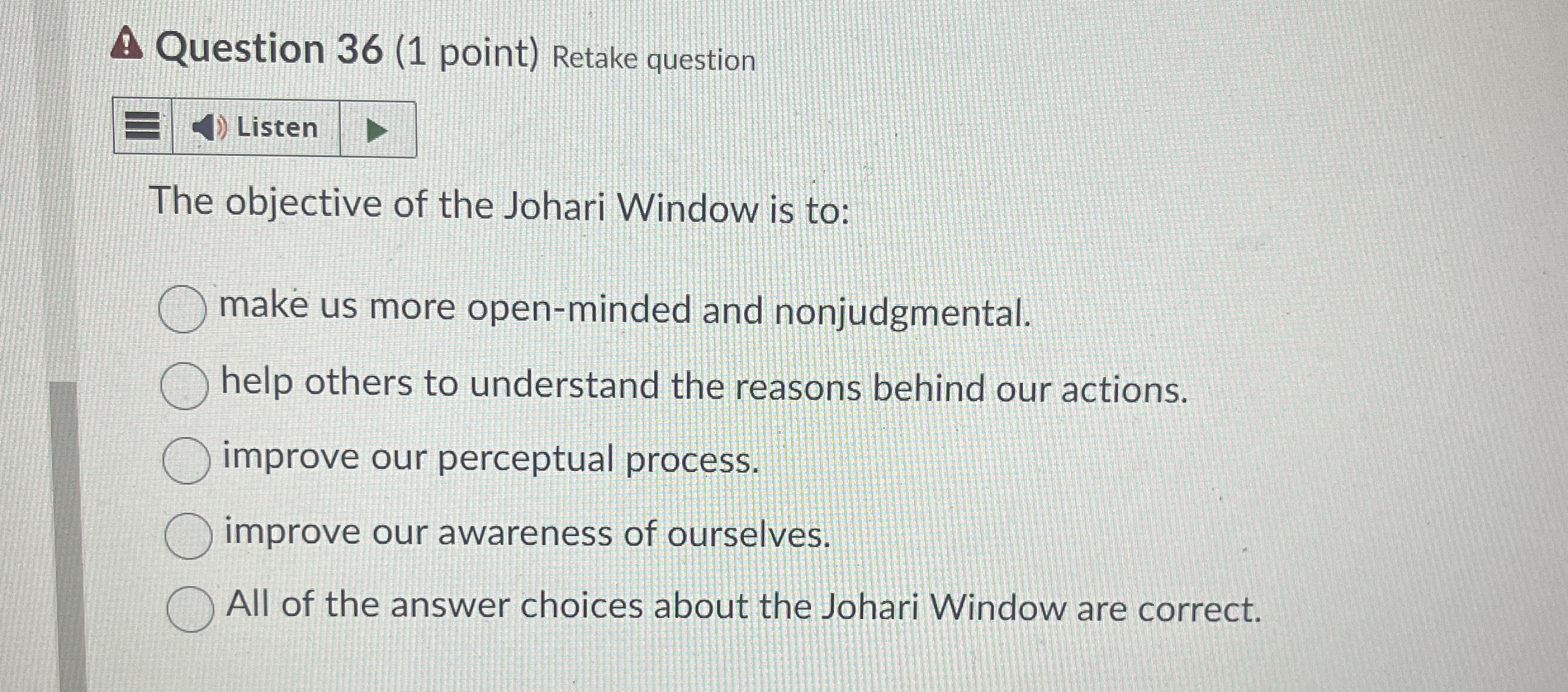  Question 36(1 point) Retake question The objective of the Johari Window
