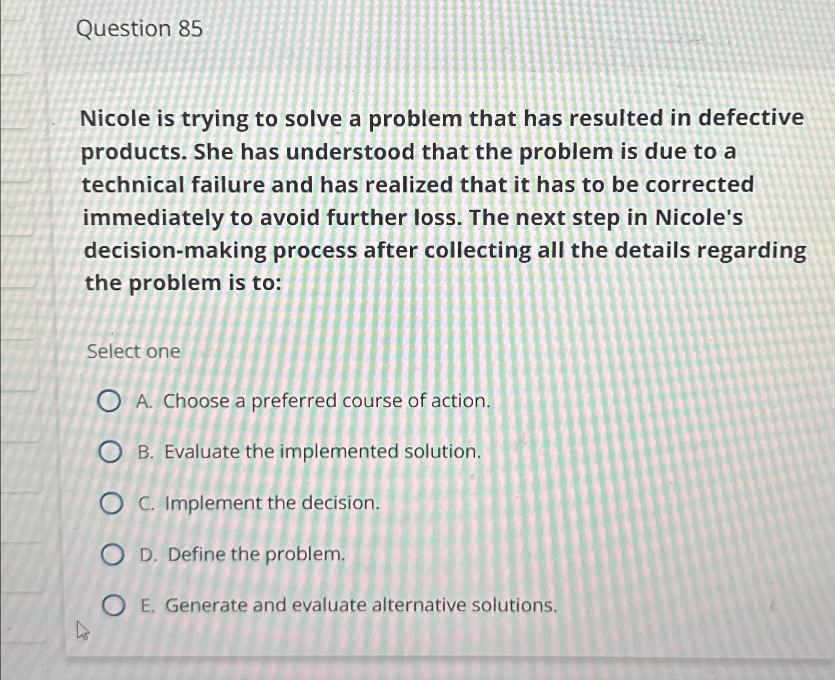  Question 85 Nicole is trying to solve a problem that has