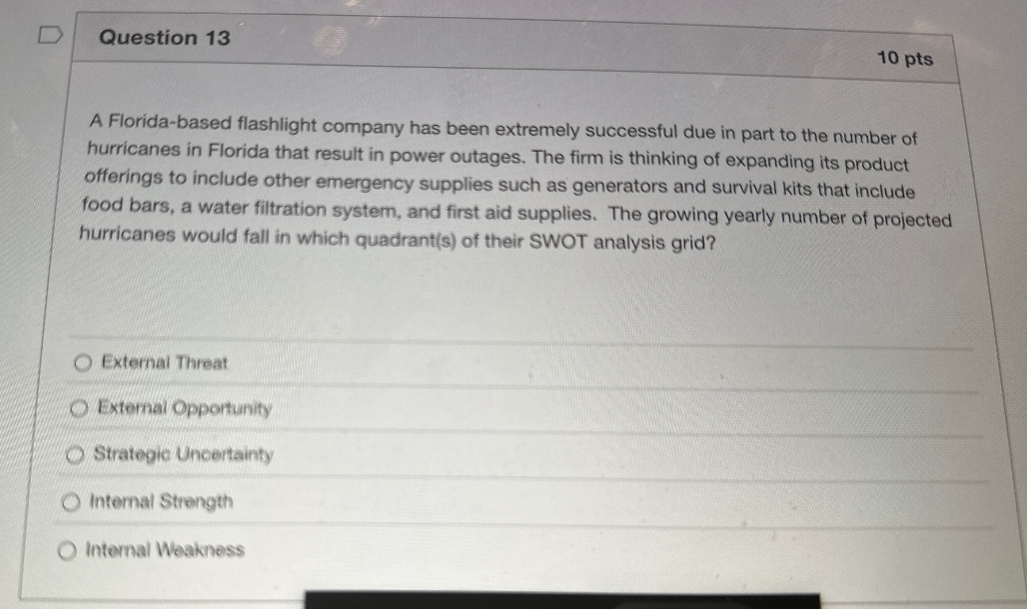  Question 13 A Florida-based flashlight company has been extremely successful due