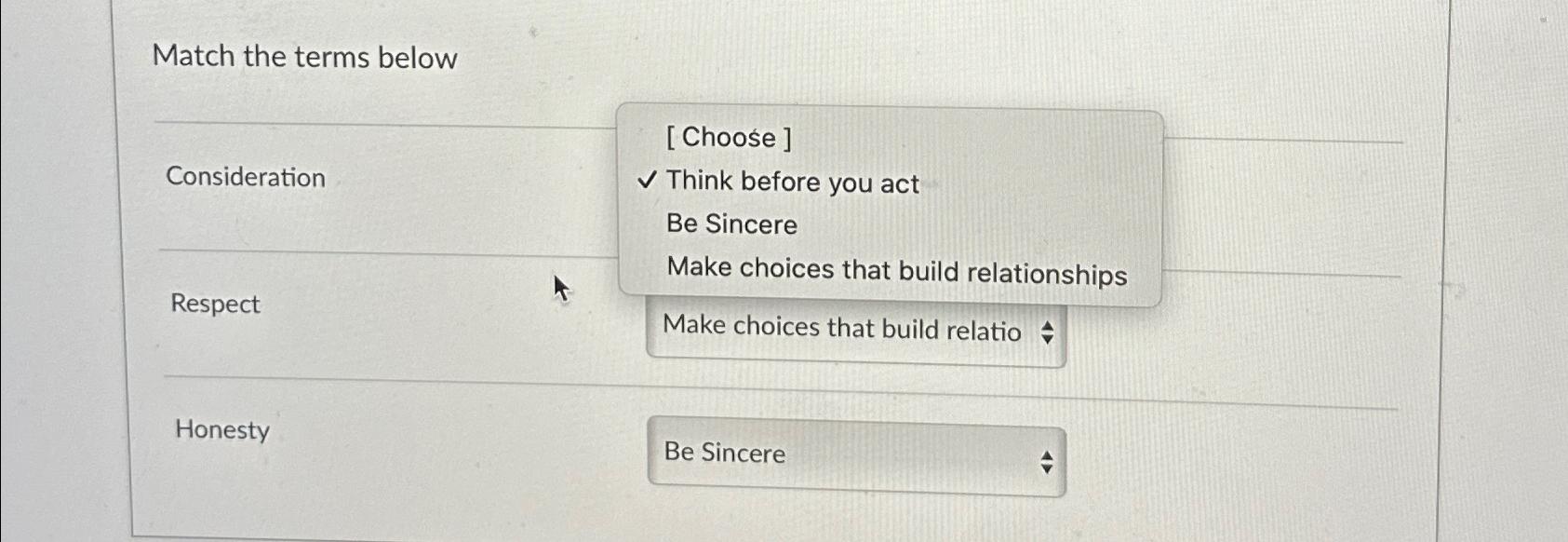  Match the terms below [ Choose ] Consideration Respect Think before