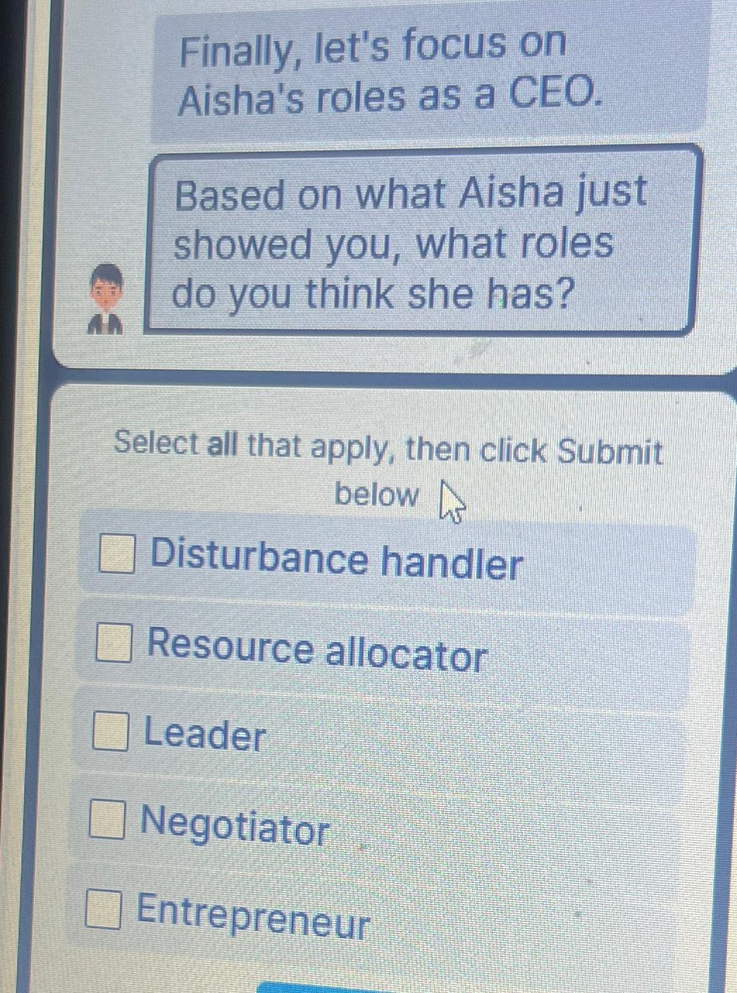  Finally, let's focus on Aisha's roles as a CEO. Based on