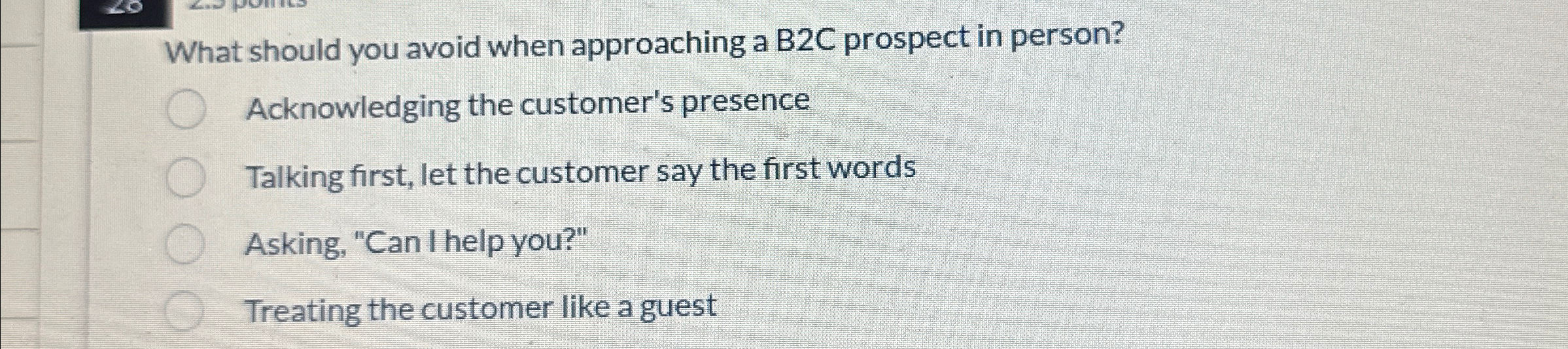  What should you avoid when approaching a B2C prospect in person?