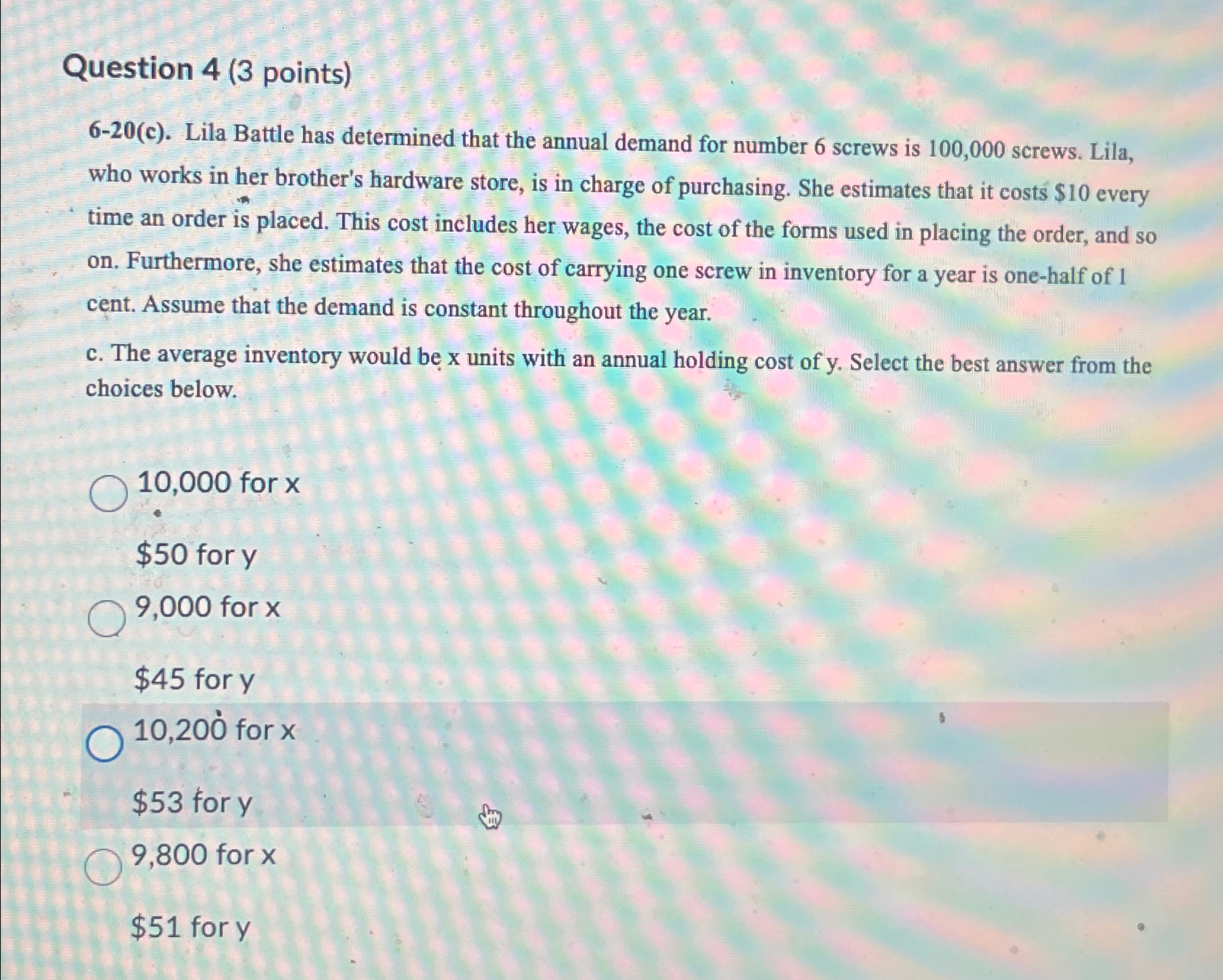  Question 4(3 points) 6-20(c). Lila Battle has determined that the annual