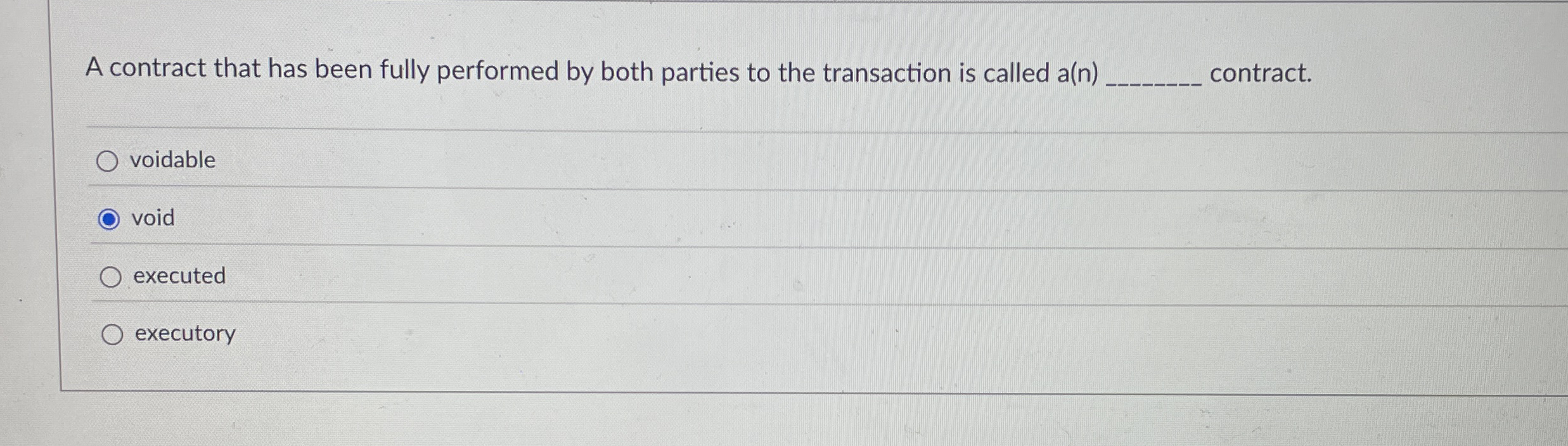  A contract that has been fully performed by both parties to