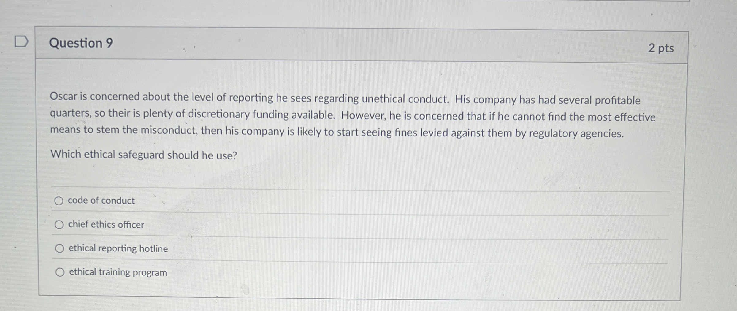  Question 9 2 pts Oscar is concerned about the level of