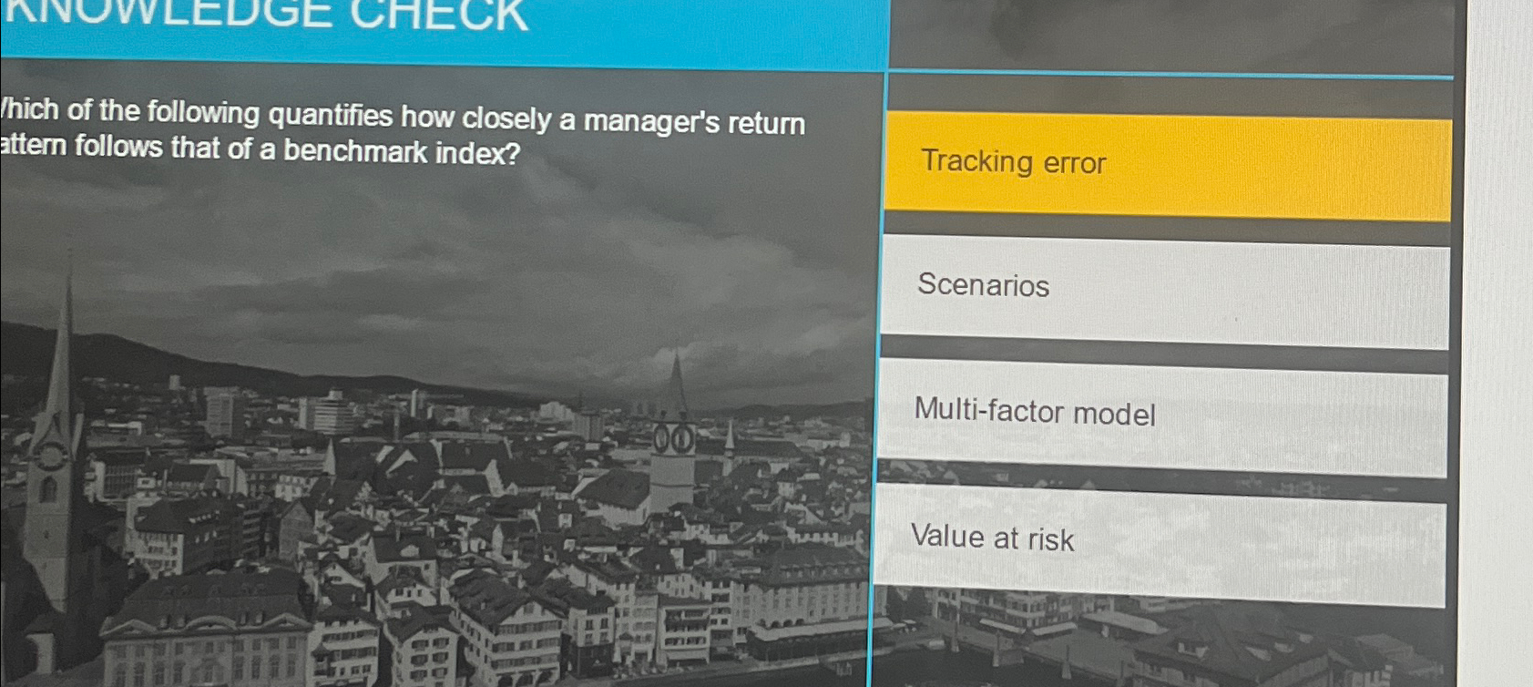  Thich of the following quantifies how closely a manager's return attern