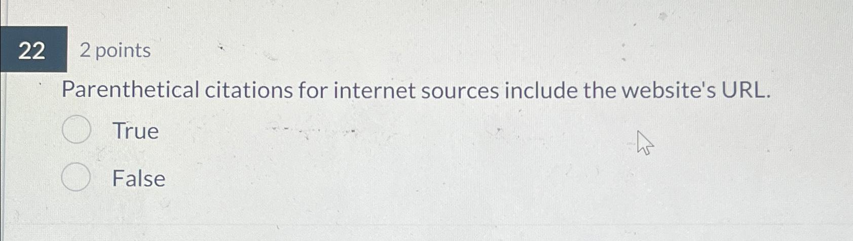  222 points Parenthetical citations for internet sources include the website's URL.