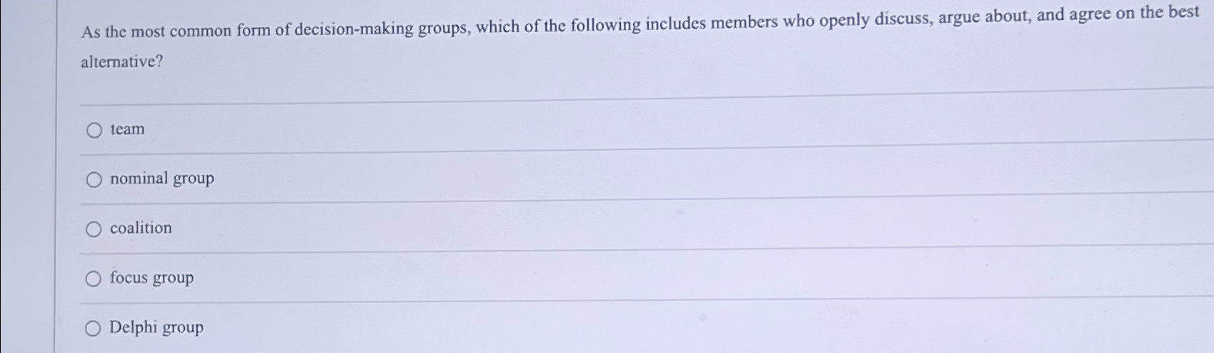  As the most common form of decision-making groups, which of the