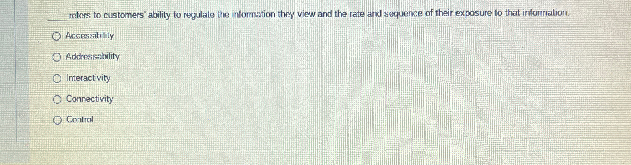  refers to customers' ability to regulate the information they view and