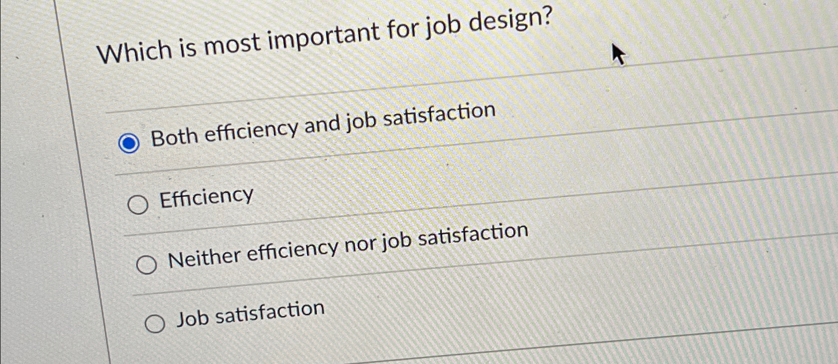  Which is most important for job design? Both efficiency and job