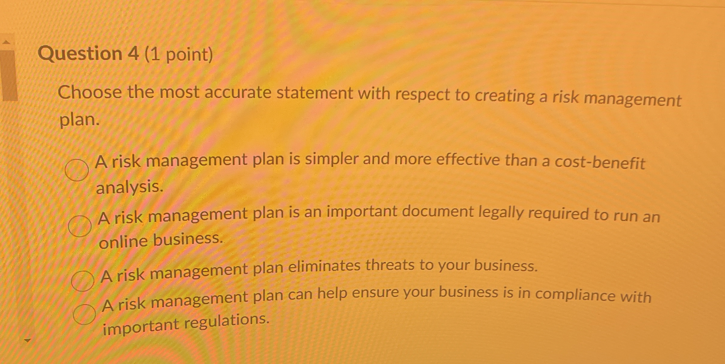  Question 4(1 point) Choose the most accurate statement with respect to