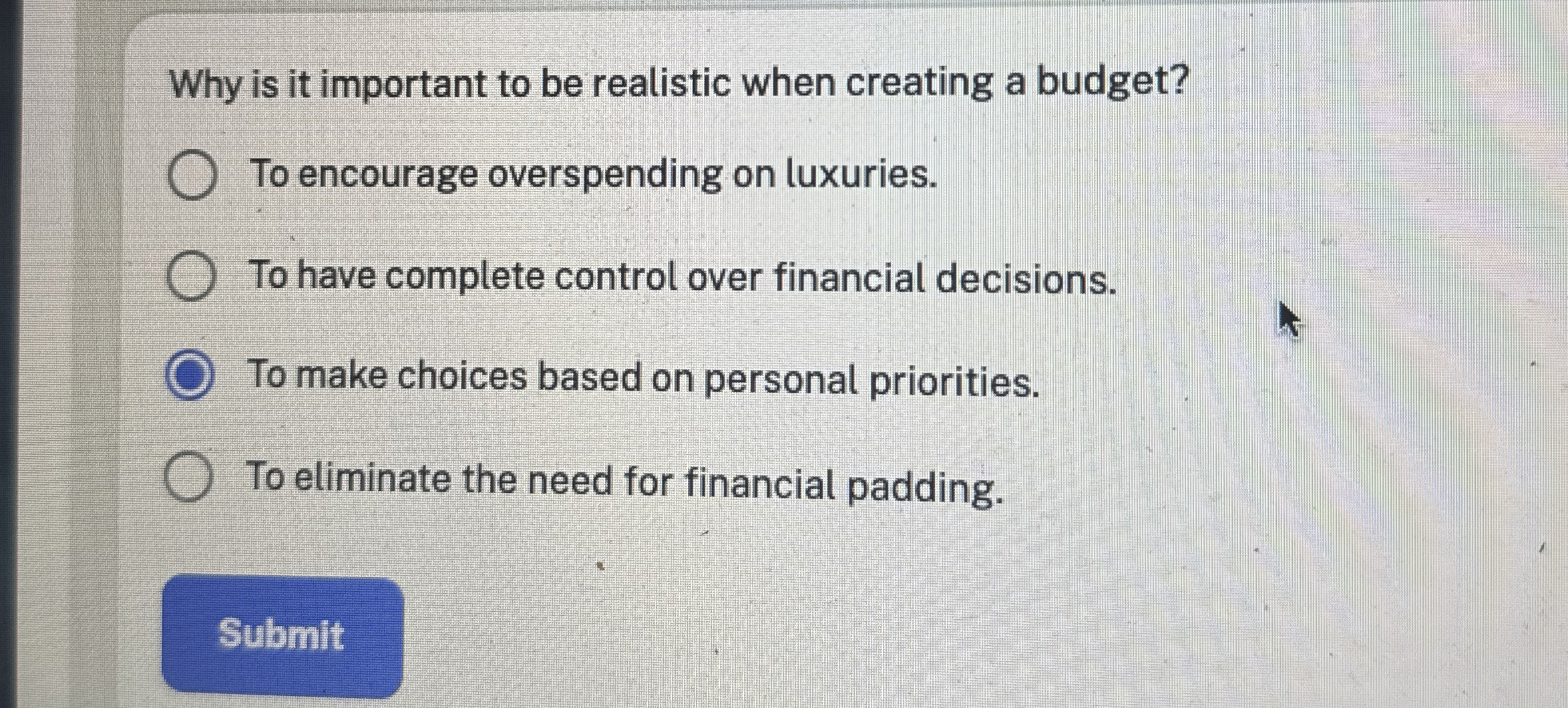  Why is it important to be realistic when creating a budget?