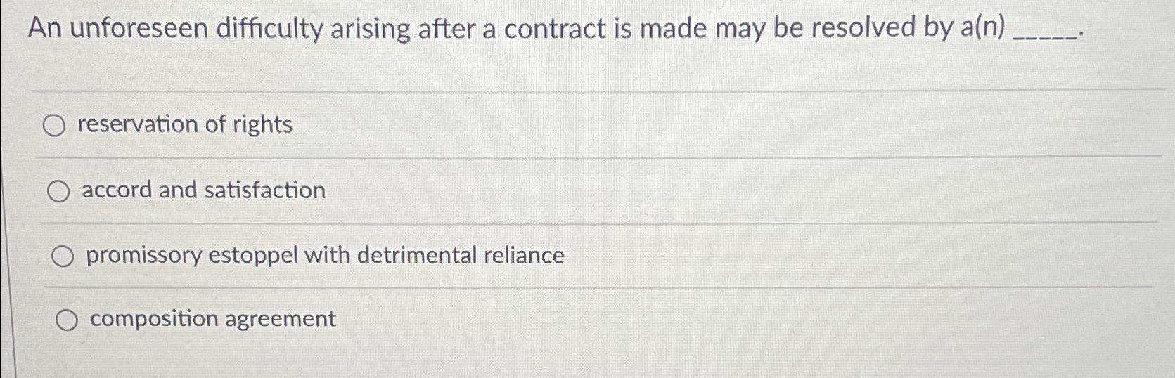  An unforeseen difficulty arising after a contract is made may be