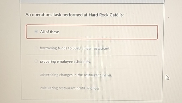  An operations task performed at Hard Rock Caf is: borrowing funds