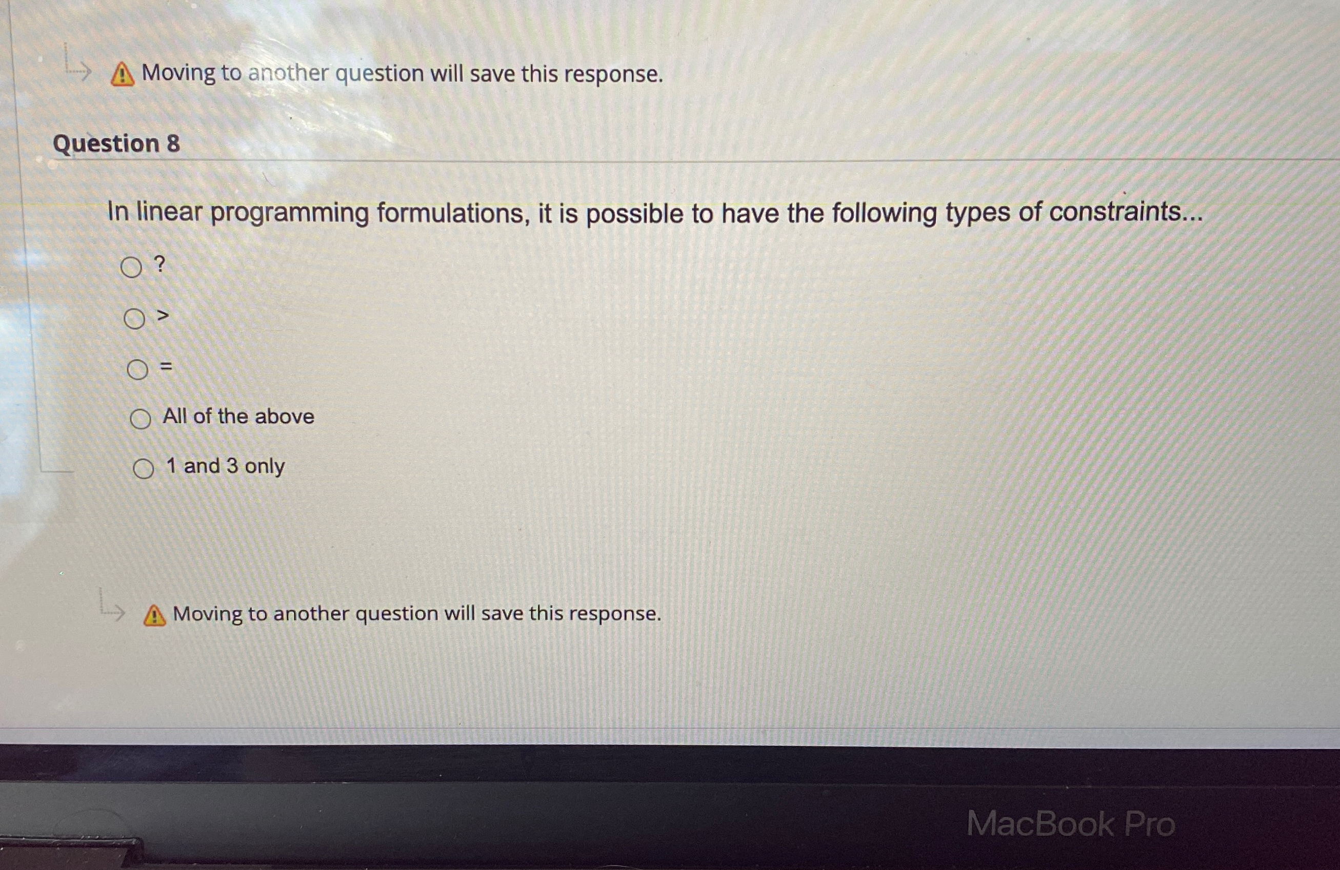  Moving to another question will save this response. Question 8 In