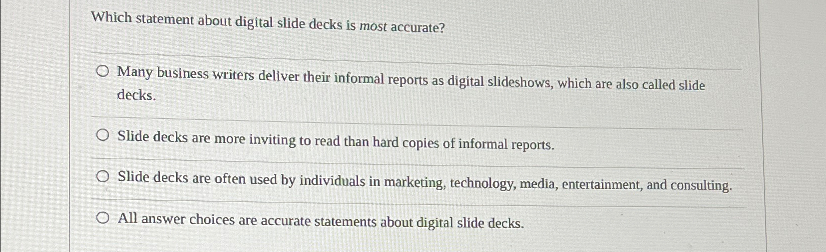  Which statement about digital slide decks is most accurate? Many business