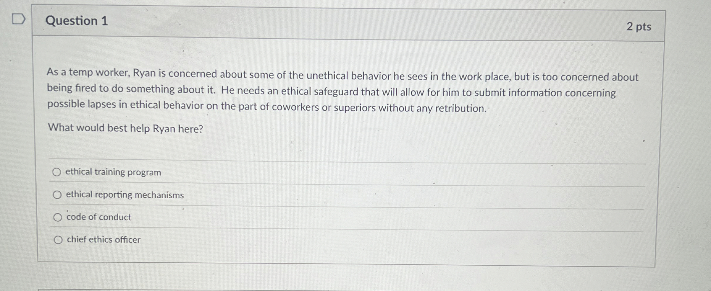  Question 1 2 pts As a temp worker, Ryan is concerned