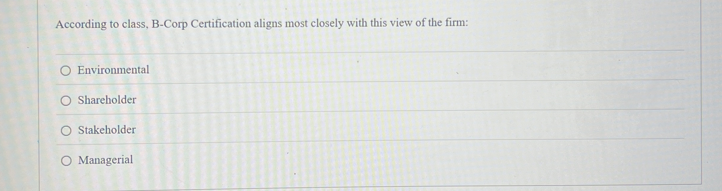  According to class, B-Corp Certification aligns most closely with this view