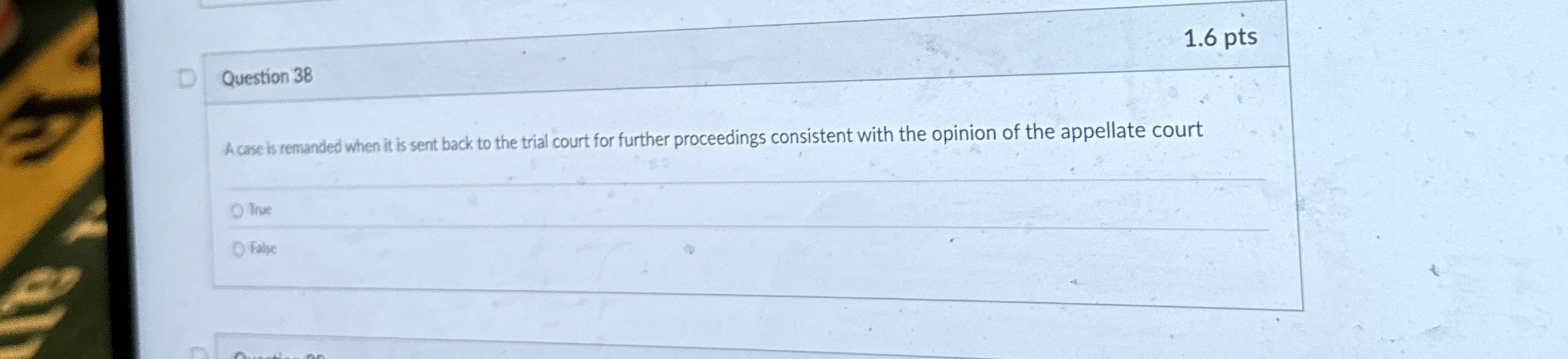  Question 38 A case is remanded when it is sent back
