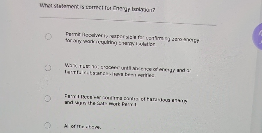  What statement is correct for Energy Isolation? Permit Receiver is responsible