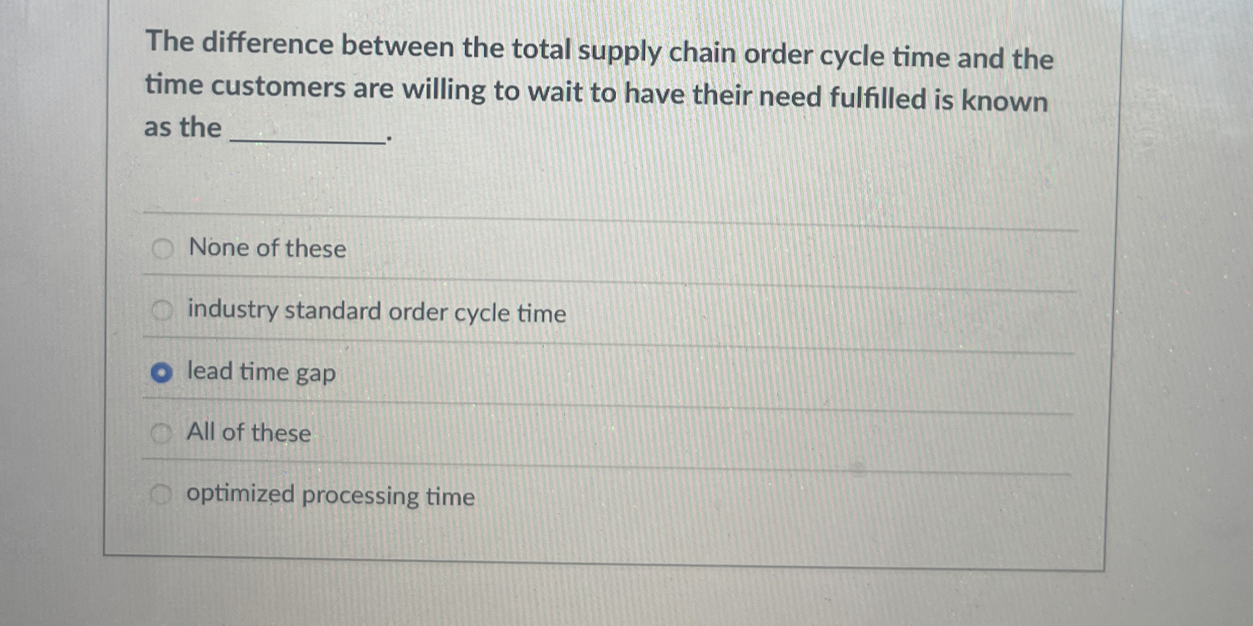  The difference between the total supply chain order cycle time and
