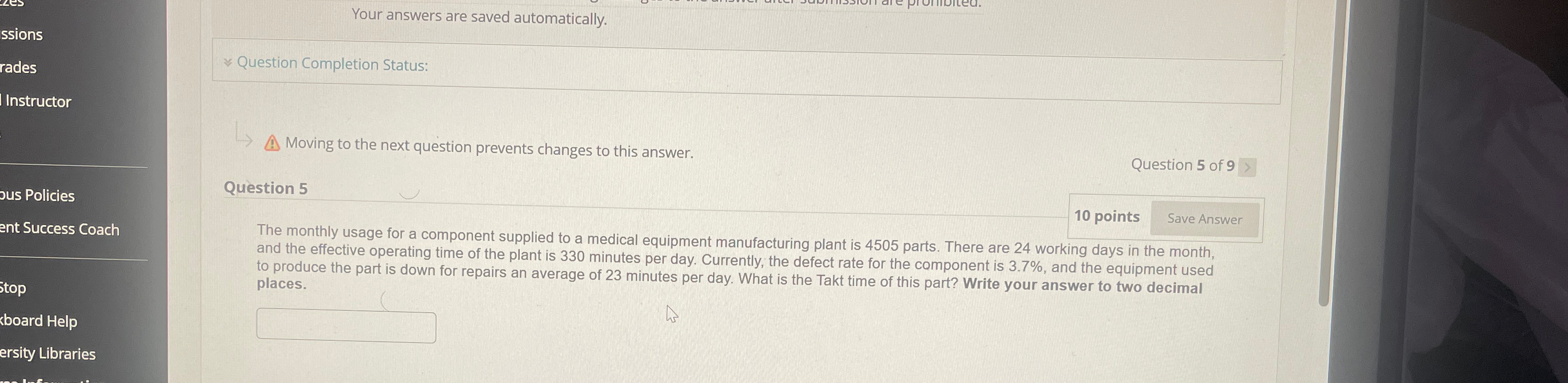  Your answers are saved automatically. Question Completion Status: Moving to the