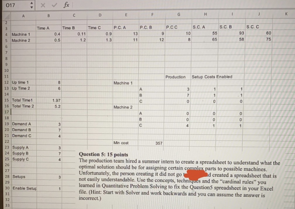  017 fx \table[[,A,B,c,D,E,F,G,H,1,J],[2,,,,,,,,,,],[3,,Time A,Time B,Time C,P.C. A,P.C. B,P.CC,S.C. A,S.C. B,s.c. C],[4,Machine