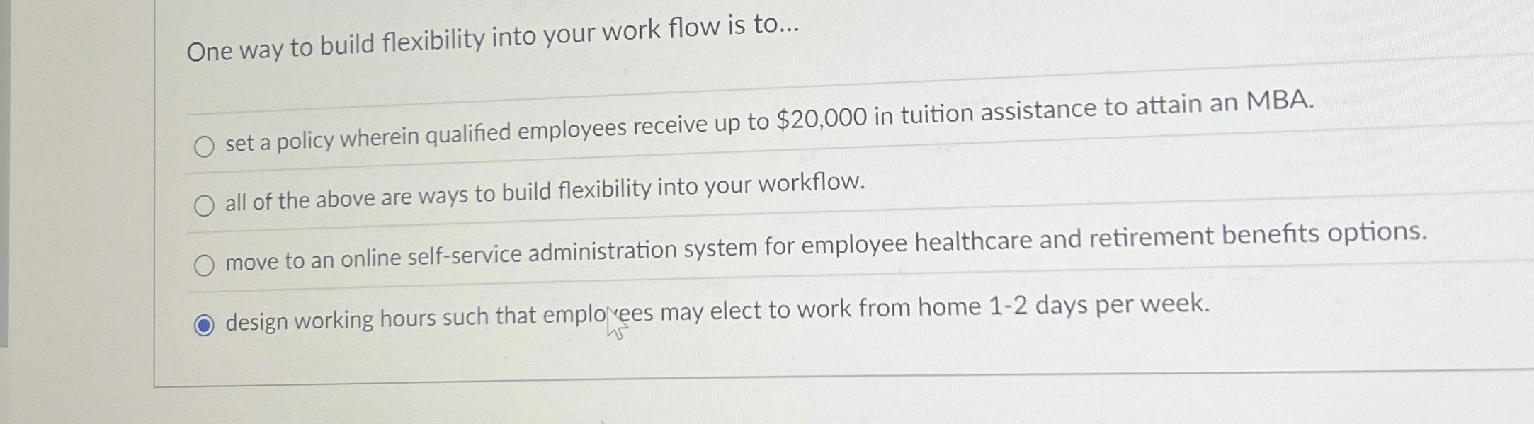  ne way to build flexibility into your work flow is to...