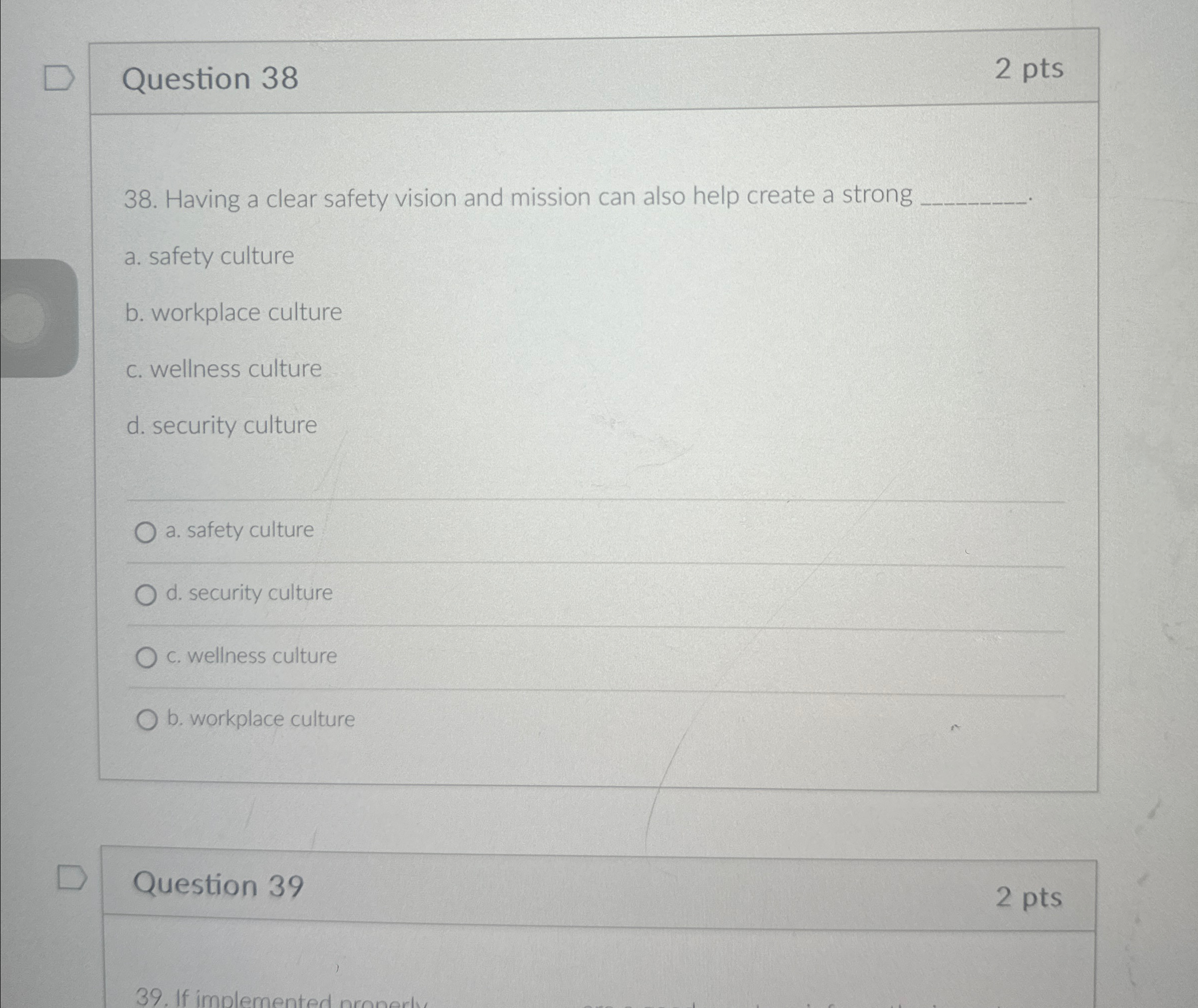  Question 38 2 pts 38. Having a clear safety vision and