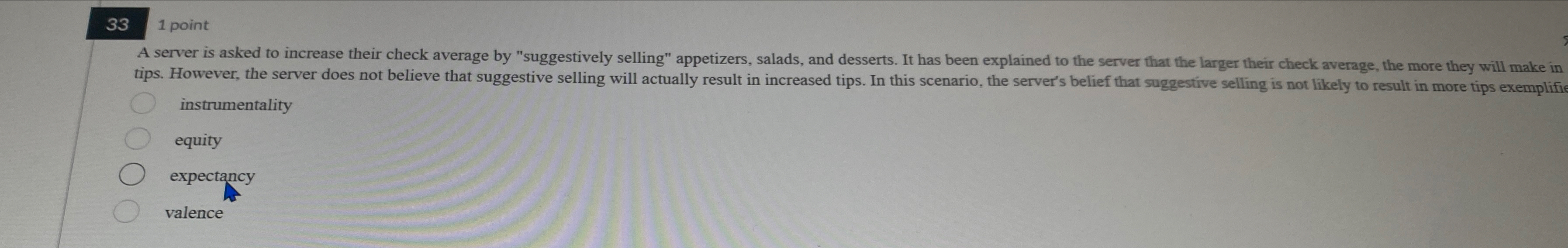  33 1 point A server is asked to increase their check