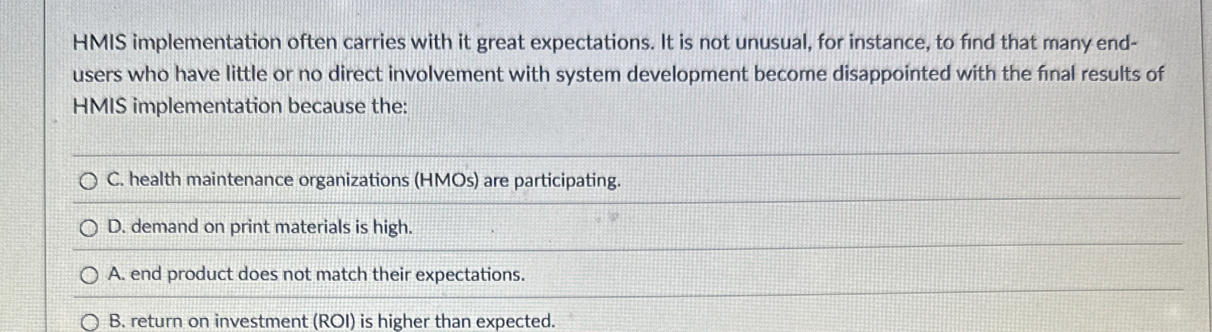  HMIS implementation often carries with it great expectations. It is not