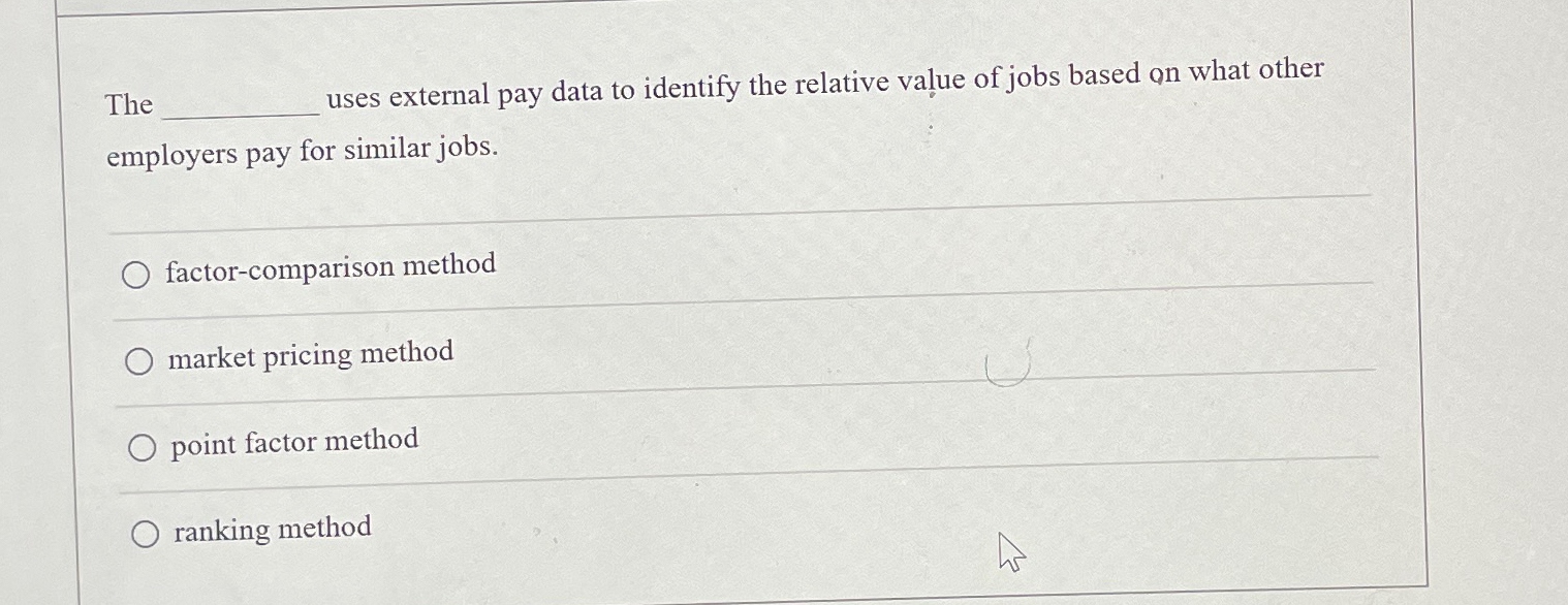  The uses external pay data to identify the relative value of