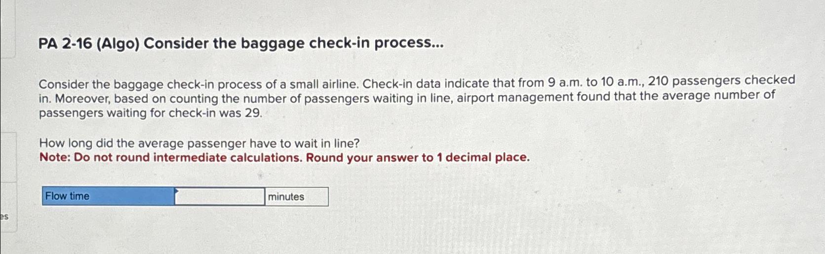  PA 2-16(Algo) Consider the baggage check-in process... Consider the baggage check-in