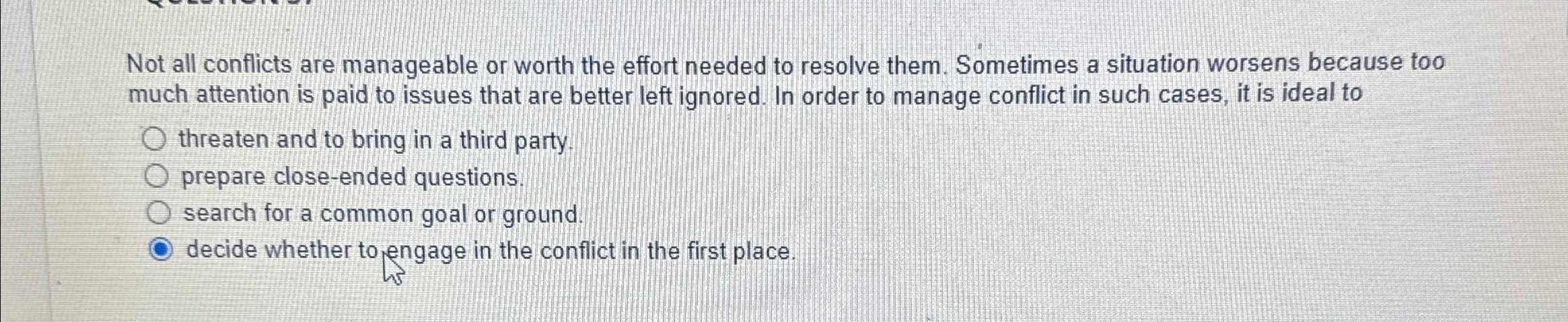  Not all conflicts are manageable or worth the effort needed to