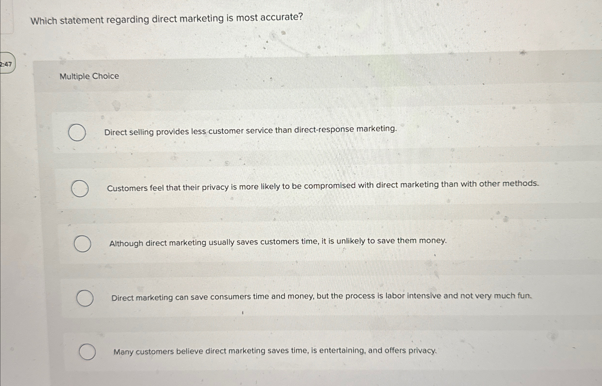  Which statement regarding direct marketing is most accurate? Multiple Choice Direct