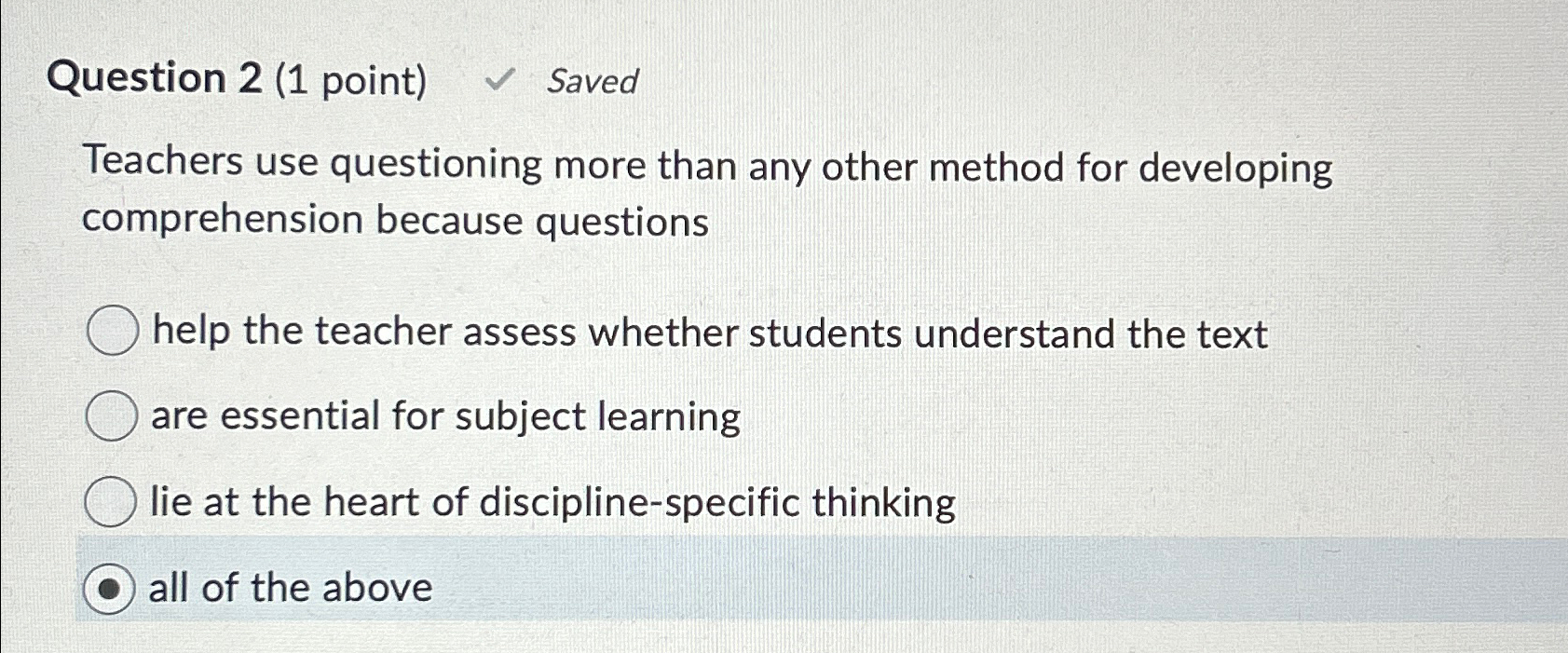  Question 2(1 point) Saved Teachers use questioning more than any other