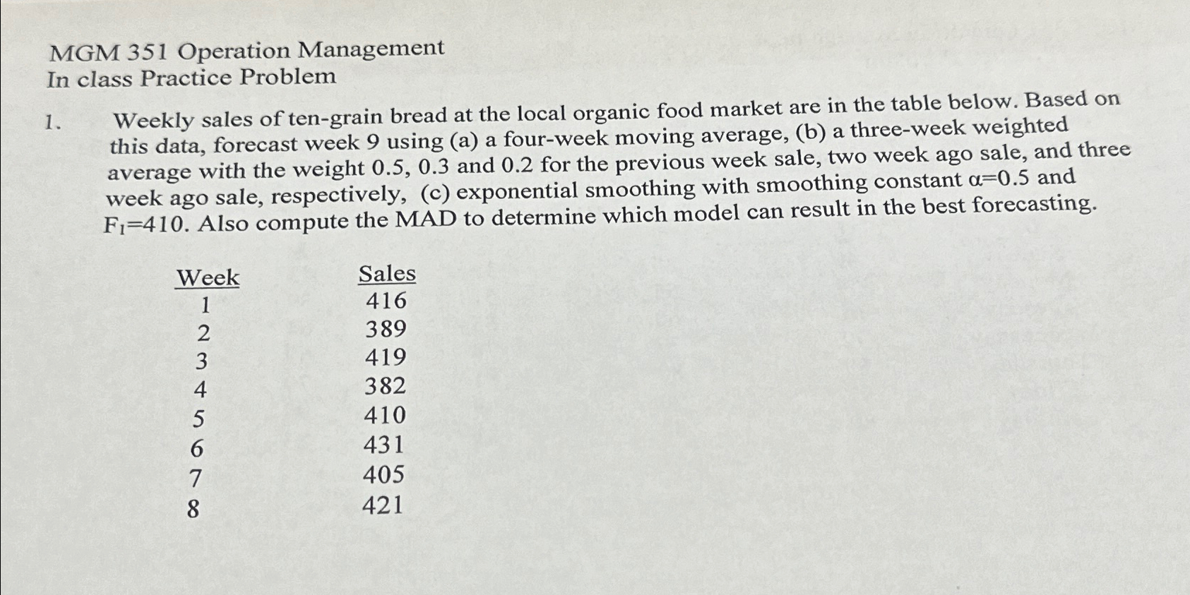 MGM 351 Operation Management In class Practice Problem Weekly sales of