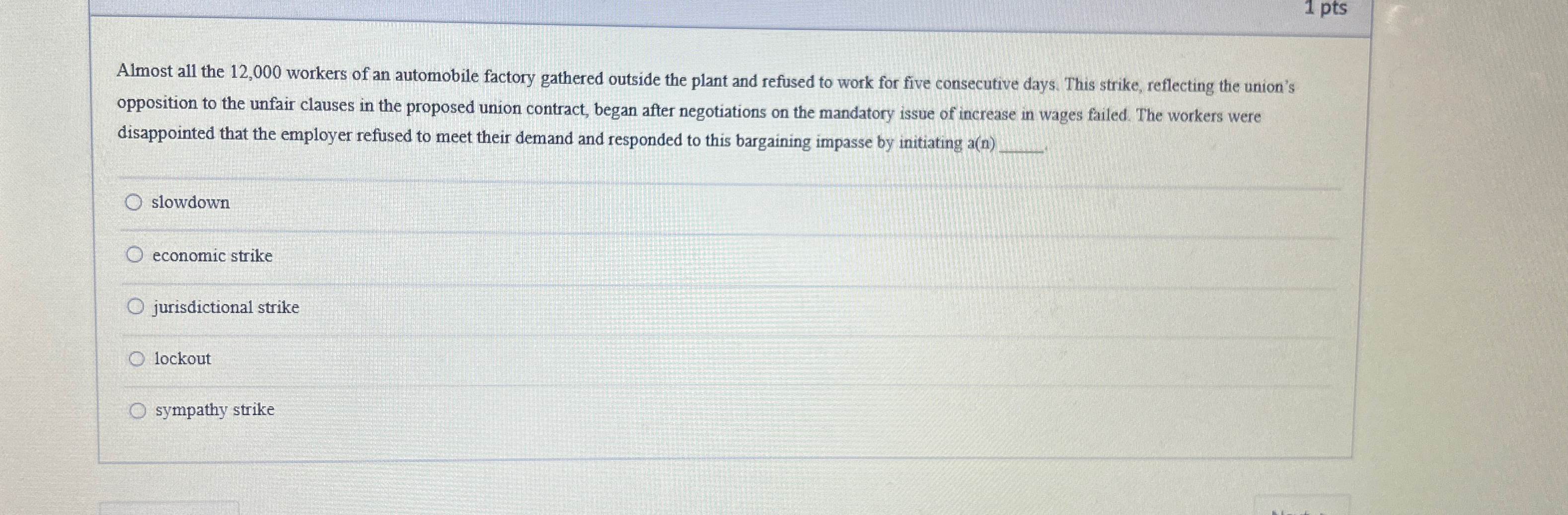 1 pts Almost all the 12,000 workers of an automobile factory
