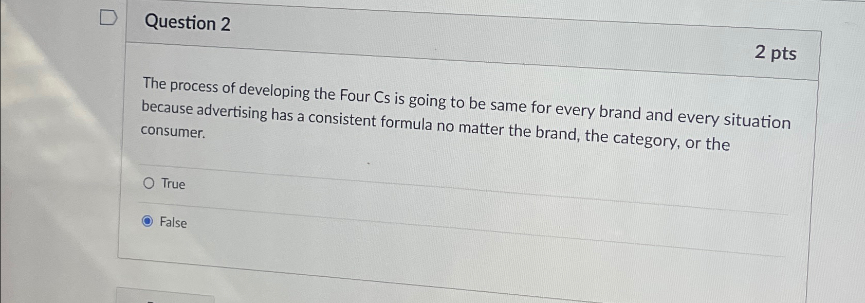  Question 2 2 pts The process of developing the Four Cs