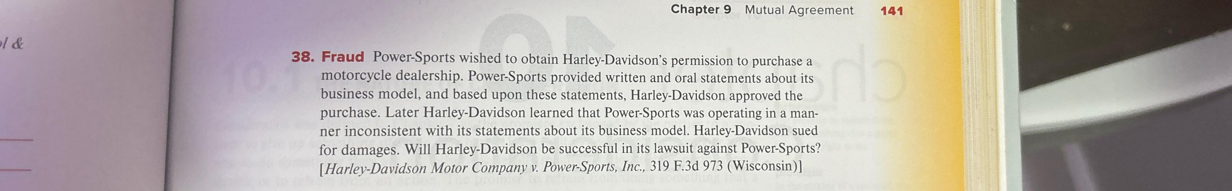  Chapter 9 Mutual Agreement 141 38. Fraud Power-Sports wished to obtain