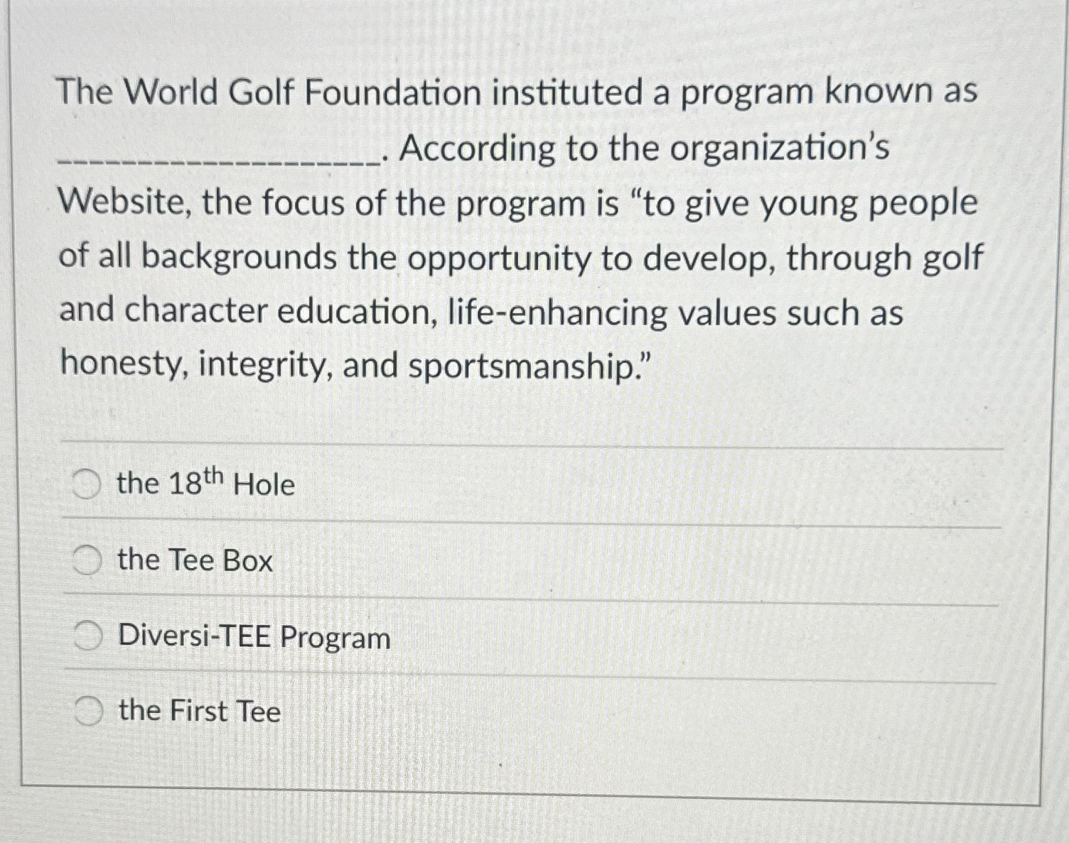  The World Golf Foundation instituted a program known as According to