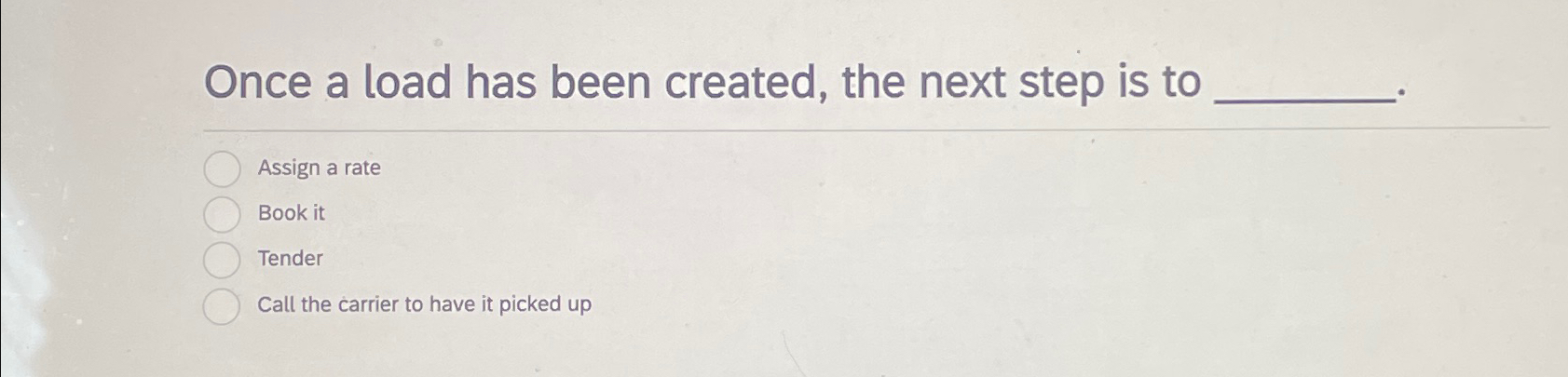  Once a load has been created, the next step is to