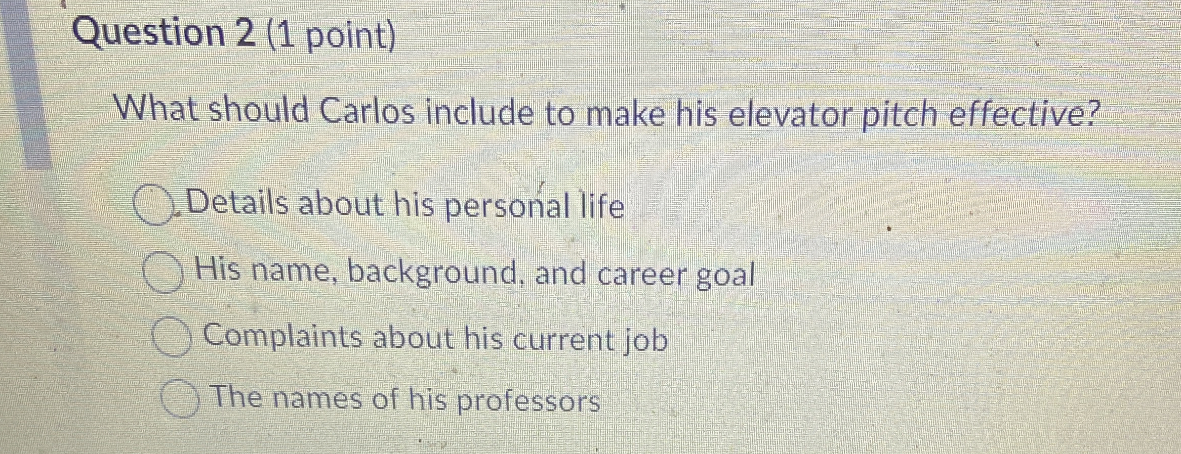  Question 2(1 point) What should Carlos include to make his elevator