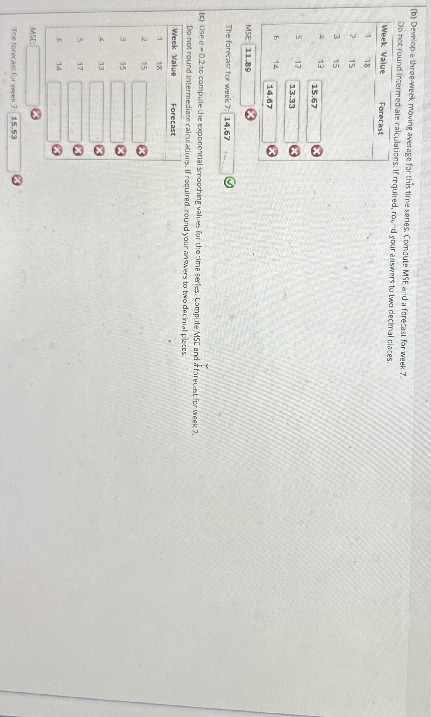  (b) Develop a three-week moving average for this time series. Compute